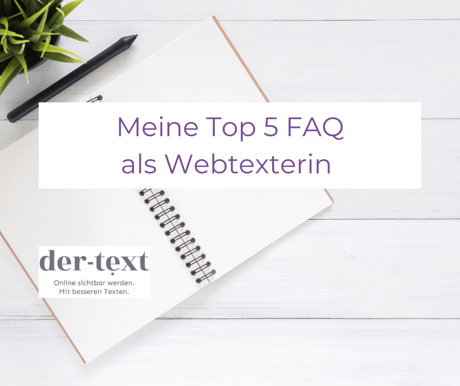 Meine Top 5 FAQ als Webtexterin
