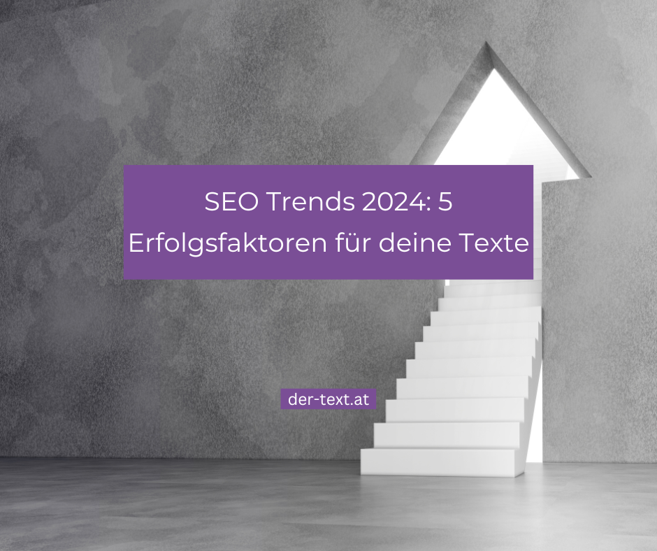 SEO Trends 2024: 5 Erfolgsfaktoren für deine Texte