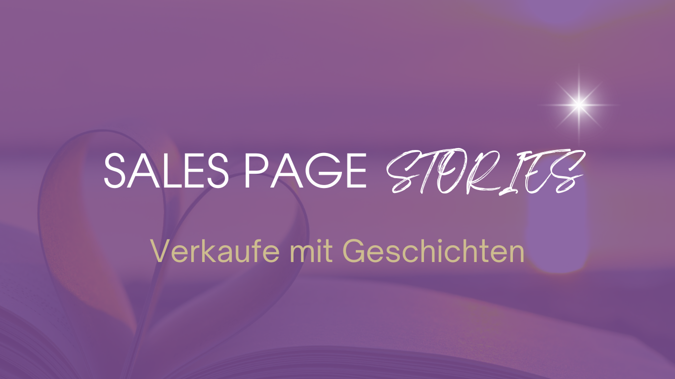 Sales Page Stories: Verkaufe mit Geschichten